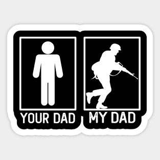 Your Dad vs My Dad Soldier Shirt Soldier Dad Gift Sticker